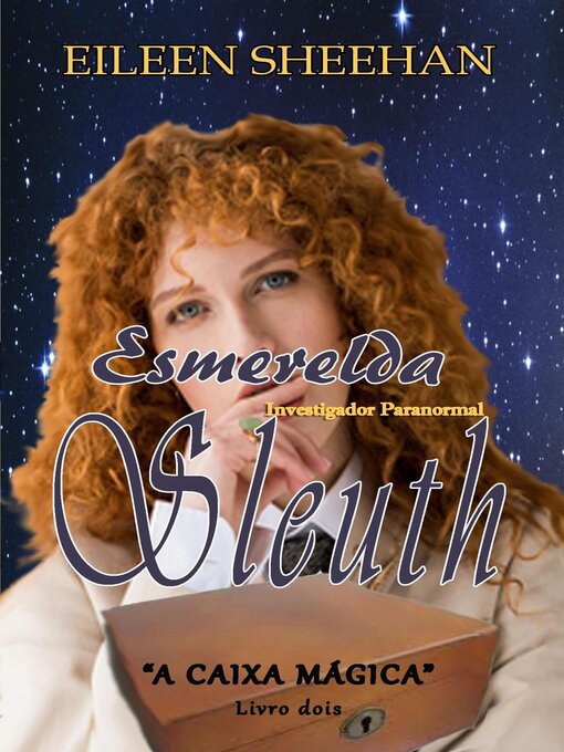 Title details for Esmeralda Sleuth  "A Caixa Magica" by Eileen Sheehan - Available